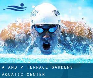 A and V Terrace Gardens Aquatic Center