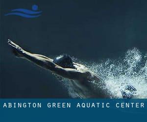 Abington Green Aquatic Center