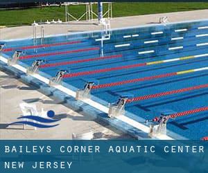 Baileys Corner Aquatic Center (New Jersey)