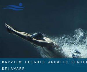 Bayview Heights Aquatic Center (Delaware)