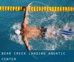 Bear Creek Landing Aquatic Center