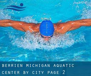 Berrien Michigan Aquatic Center by City - page 2