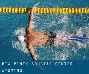 Big Piney Aquatic Center (Wyoming)