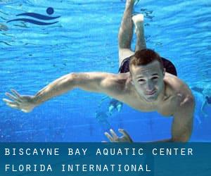 Biscayne Bay Aquatic Center - Florida International University