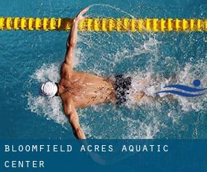 Bloomfield Acres Aquatic Center