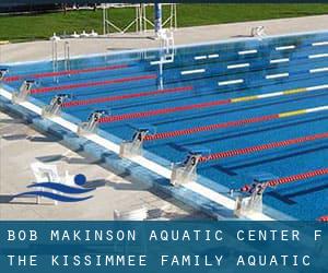 Bob Makinson Aquatic Center (f. the Kissimmee Family Aquatic Center)