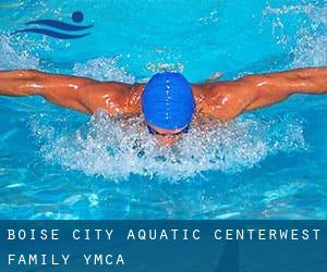 Boise City Aquatic Center/West Family YMCA