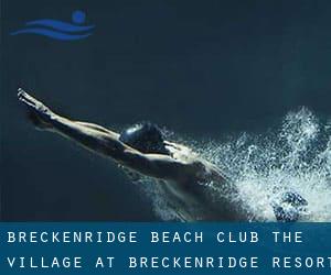 Breckenridge Beach Club - The Village at Breckenridge Resort