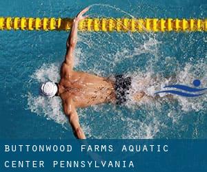 Buttonwood Farms Aquatic Center (Pennsylvania)