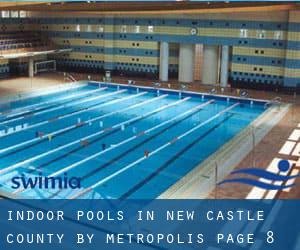 Indoor Pools in New Castle County by Metropolis - page 8