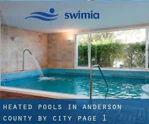 Heated Pools in Anderson County by City - page 1