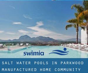 Salt Water Pools in Parkwood Manufactured Home Community