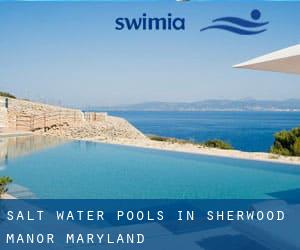 Salt Water Pools in Sherwood Manor (Maryland)