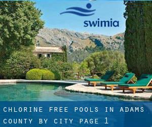 Chlorine Free Pools in Adams County by City - page 1