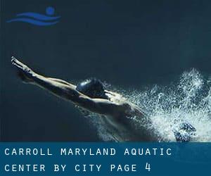 Carroll Maryland Aquatic Center by City - page 4