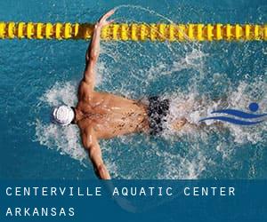 Centerville Aquatic Center (Arkansas)