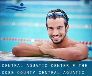 Central Aquatic Center (f. the Cobb County Central Aquatic Center)