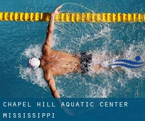 Chapel Hill Aquatic Center (Mississippi)