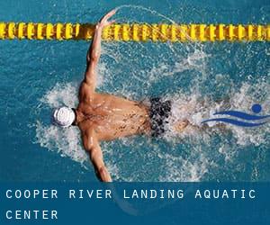 Cooper River Landing Aquatic Center