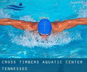 Cross Timbers Aquatic Center (Tennessee)