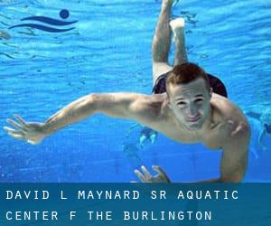 David L. Maynard, Sr. Aquatic Center (f. the Burlington Aquatic Center)