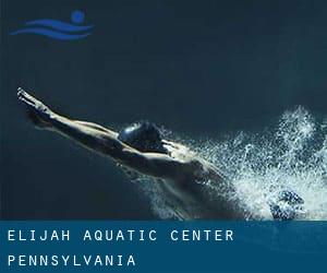 Elijah Aquatic Center (Pennsylvania)