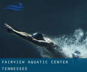 Fairview Aquatic Center (Tennessee)