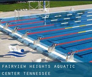 Fairview Heights Aquatic Center (Tennessee)