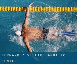 Fernandez Village Aquatic Center