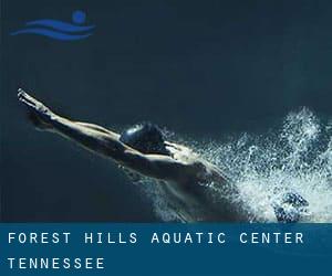 Forest Hills Aquatic Center (Tennessee)