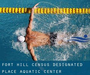 Fort Hill Census Designated Place Aquatic Center