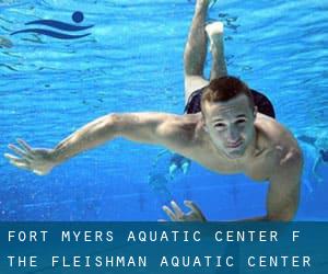 Fort Myers Aquatic Center (f. the Fleishman Aquatic Center)