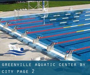 Greenville Aquatic Center by City - page 2