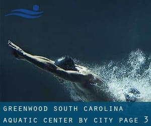 Greenwood South Carolina Aquatic Center by City - page 3