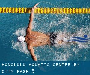 Honolulu Aquatic Center by City - page 3