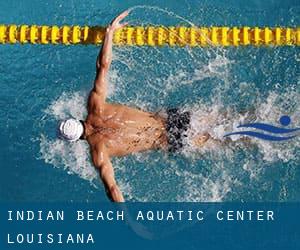 Indian Beach Aquatic Center (Louisiana)