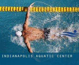 Indianapolis Aquatic Center