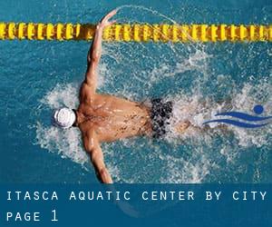 Itasca Aquatic Center by City - page 1