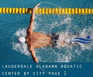 Lauderdale Alabama Aquatic Center by City - page 1