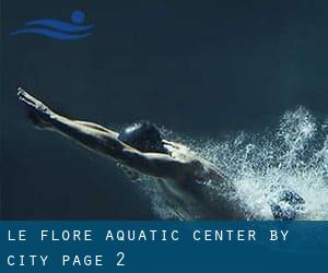 Le Flore Aquatic Center by City - page 2