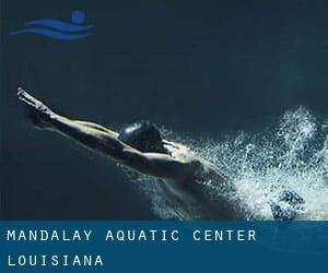 Mandalay Aquatic Center (Louisiana)