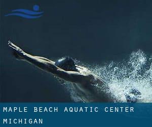 Maple Beach Aquatic Center (Michigan)