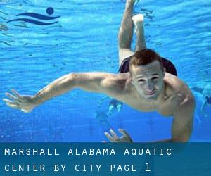 Marshall Alabama Aquatic Center by City - page 1