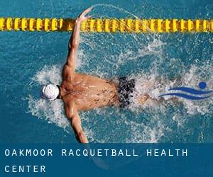 Oakmoor Racquetball & Health Center