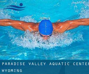 Paradise Valley Aquatic Center (Wyoming)