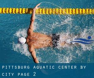 Pittsburg Aquatic Center by City - page 2