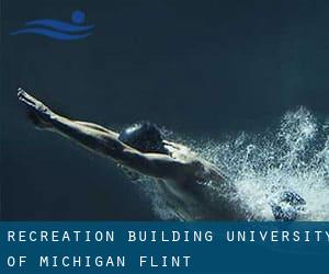 Recreation Building - University of Michigan-Flint