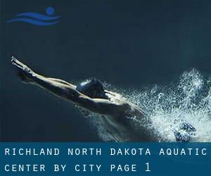 Richland North Dakota Aquatic Center by City - page 1