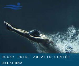 Rocky Point Aquatic Center (Oklahoma)