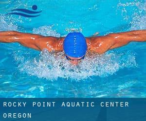 Rocky Point Aquatic Center (Oregon)